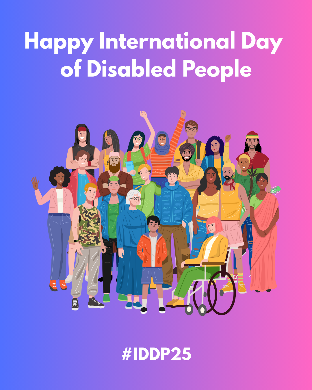 Happy International Day of Disabled People #IDDP25. A group of 25 people of different ages, ethnicities and cultures, all in the same cartoon style.  They are celebrating and smiling. 1 is a manual wheelchair user. Background is a blue gradient fading to purple and then pink.