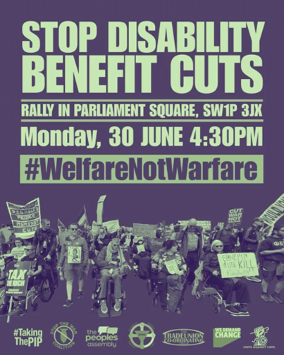 stop disability benefit cuts rally in parliamnet square monday 30th June 430pm welfarenotwarfare